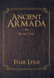 Ancient Armada: Book One Tyler Leslie 9781468540918