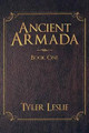Ancient Armada: Book One Tyler Leslie 9781468540925