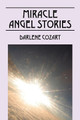 Miracle Angel Stories by Darlene Cozart