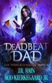 Deadbeat Dad by Rod Kierkegaard Jr