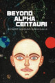 Beyond Alpha Centauri Raymond Salda A-Carrasquillo 9781458203281