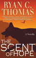 The Scent of Hope by Ryan C Thomas