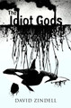 The Idiot Gods David Zindell 9780007174423