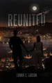 Reunited by Lonnie C. Larson