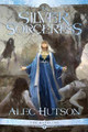 The Silver Sorceress by Alec Hutson
