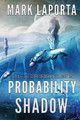 Probability Shadow by Mark Laporta