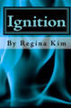 Ignition by Regina Kim