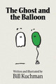The Ghost and the Balloon by Bill Kuchman