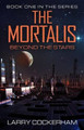 The Mortalis: Beyond the Stars: Beyond the Stars Larry W Cockerham 9781511637312