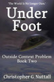 Under Foot by Christopher G Nuttall
