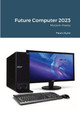 Future Computer 2023 by Paula Glynn