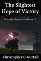 The Slightest Hope of Victory by Christopher G Nuttall