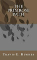 The Primrose Path by Travis E Hughes