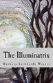 The Illuminatrix by Barbara Leibhardt Wester
