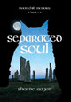 Separated Soul Shaene Ragan 9781460295397