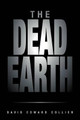 The Dead Earth by David Edward Collier