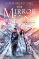 The Mirror King Jodi Meadows 9780062317421