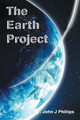 The Earth Project John J Phillips 9781524634056