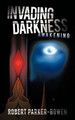 Invading Darkness by Robert Parker-Bowen
