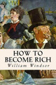 How to Become Rich by William Windsor
