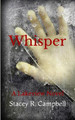 Whisper by Stacey R Campbell