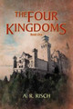 The Four Kingdoms by A R Risch