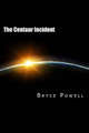 The Centaur Incident by Bryce Powell