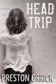 Head Trip by Preston H Orrick