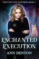 Enchanted Execution by Ann Denton