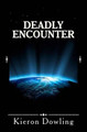 Deadly Encounter by Kieron Dowling