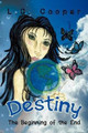 Destiny: The Beginning of the End L C Cooper 9781469192246