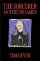 The Sorcerer and the Dreamer by Tom Geyer