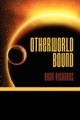 Otherworld Bound Dean Richards 9781438950105