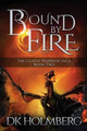 Bound by Fire by Dk Holmberg