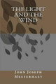 The Light and The Wind by John Joseph Mesterhazy
