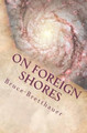 On Foreign Shores by Bruce H Bretthauer