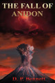 The Fall of Anidon by D P Bennett
