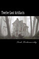 Twelve Lost Artifacts by Sarah E Krishnamoorthy
