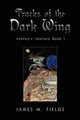 Tracks of the Dark Wing James Fields 9781441580184