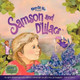 Samson and D'Lilacs by Carolyn Ann Good