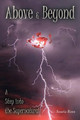 Above & Beyond: A Step into the Supernatural Azaria Rose 9781452031347