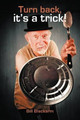Turn Back, it's a Trick! Bill Blackarm 9781467040839
