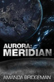 Aurora: Meridian (Aurora 3) Amanda Bridgeman 9780995425934