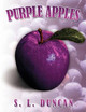 Purple Apples by S. L. Duncan
