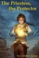 The Priestess, the Protector by J Andrew Jansen