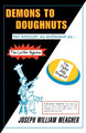 Demons to Doughnuts Joseph William Meagher 9781413461848
