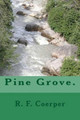 Pine Grove. by R F Coerper