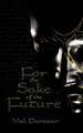 For the Sake of the Future by Val Panesar