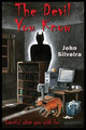 The Devil You Know by John Silveira