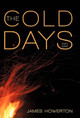 The Cold Days: Part One James Howerton 9781462002528